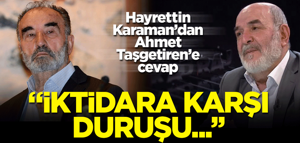 Hayrettin Karaman'dan Ahmet Taşgetiren'e cevap