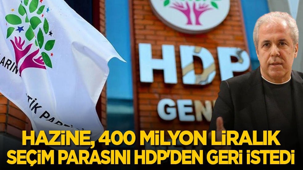 Hazine, 400 milyon liralık seçim parasını HDP'den geri istedi