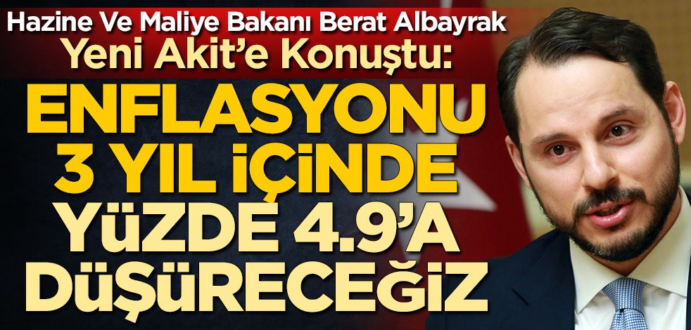 Hazine ve Maliye Bakanı Berat Albayrak, Yeni Akit’e konuştu: 2019, kur ataklarının etkilerinin kısa sürede giderildiği bir yıl oldu
