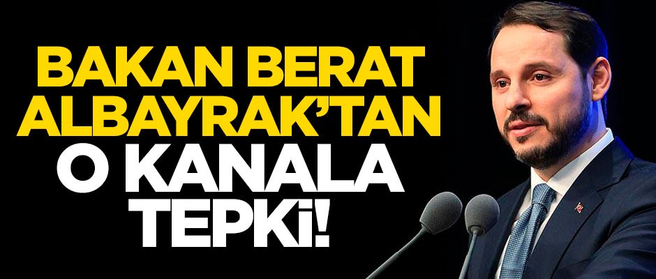 Hazine ve Maliye Bakanı Berat Albayrak'tan o kanala tepki