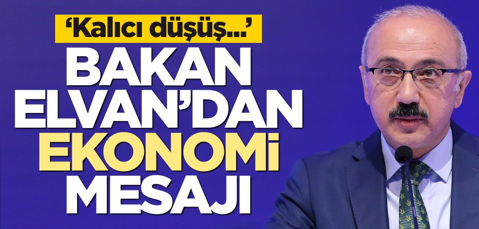 Hazine ve Maliye Bakanı Elvan'dan flaş açıklama! "Kalıcı düşüş..."