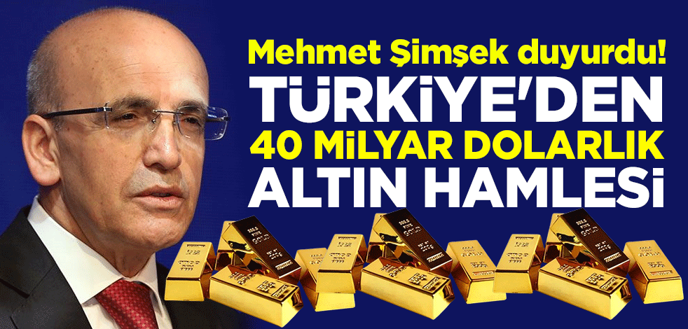 Hazine ve Maliye Bakanı Mehmet Şimşek: Müdahale etmeseydik 40 milyar dolar altın ithal edilecekti