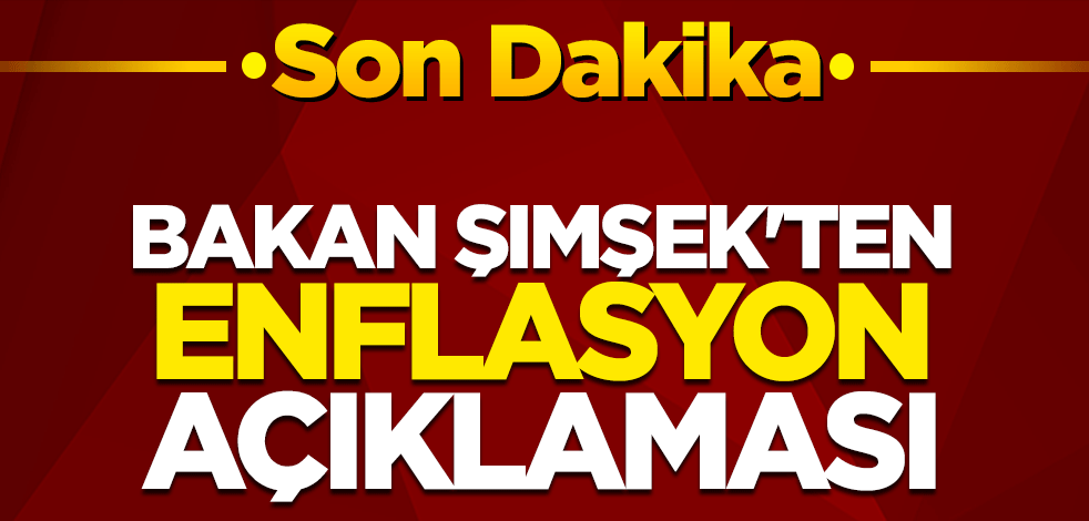 Hazine ve Maliye Bakanı Mehmet Şimşek'ten enflasyon açıklaması