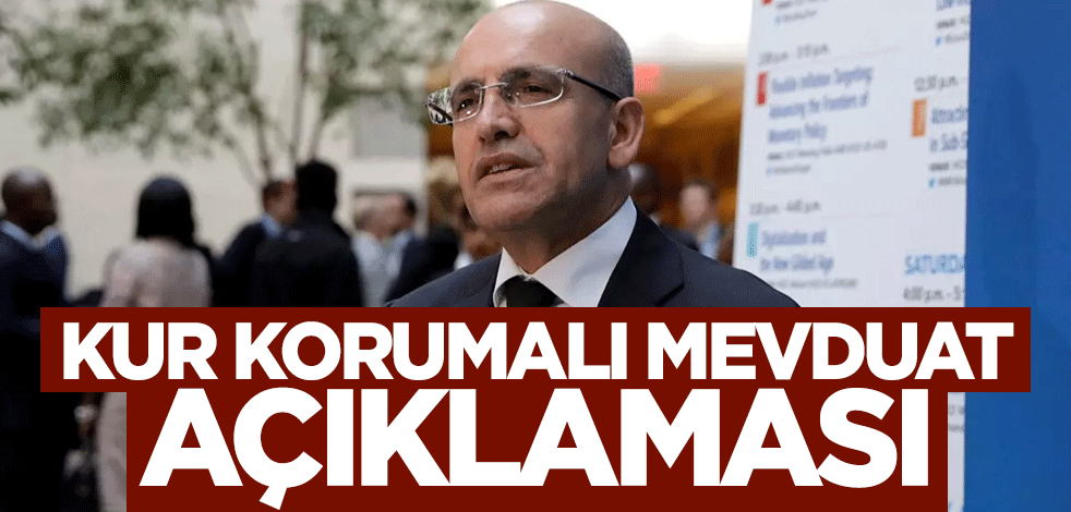 Hazine ve Maliye Bakanı Mehmet Şimşek'ten 'Kur Korumalı Mevduat' açıklaması