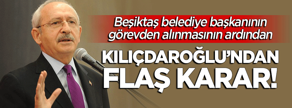 Hazinedar'ın görevden alınmasının ardından Kılıçdaroğlu'ndan flaş karar!