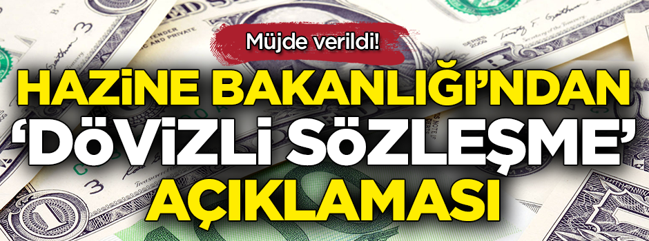 Hazine'den 'dövizli sözleşme' açıklaması!