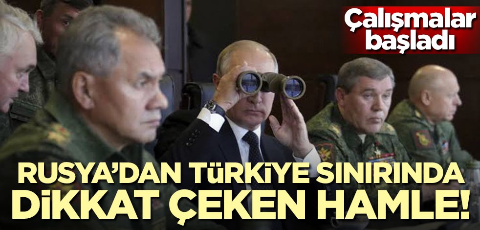 Hazırlıklar başladı! Rusya'dan Türkiye sınırında dikkat çeken hamle