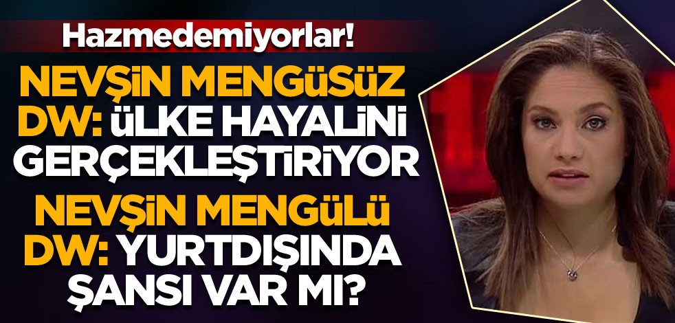 Hazmedemiyorlar! Nevşin Mengülü DW: Yurtdışında şansı var mı?
