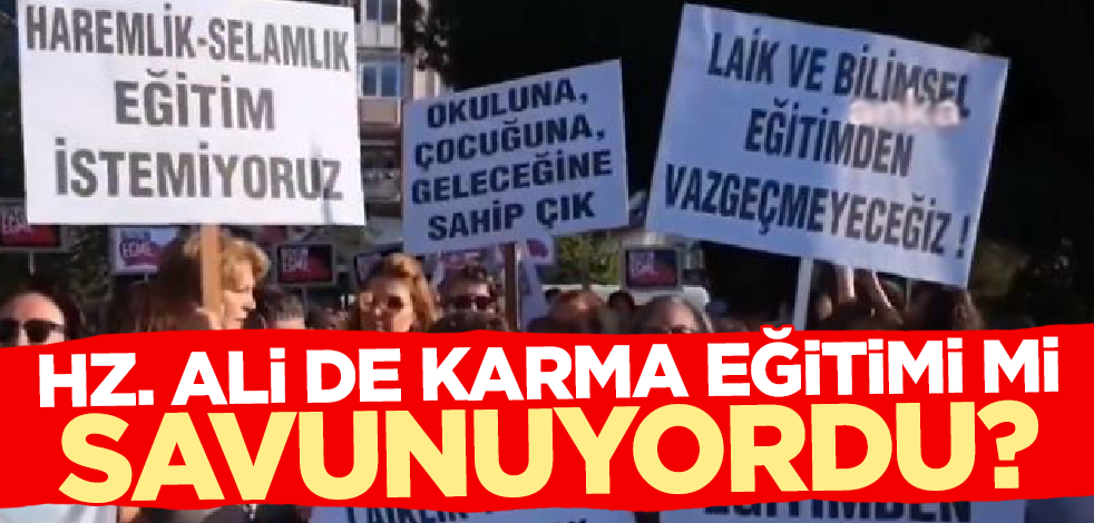 Hazreti Ali de karma eğitimi mi savunuyordu?