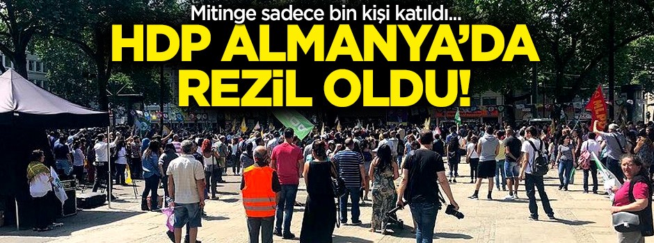 HDP Almanya'da rezil oldu: Mitinge sadece bin kişi katıldı
