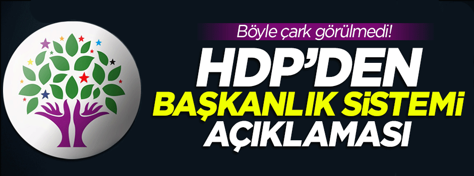HDP: Başkanlık sistemine karşı değiliz