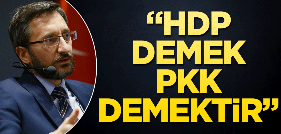 HDP baskını sonrası Altun'dan sert açıklama: "HDP demek PKK demektir"