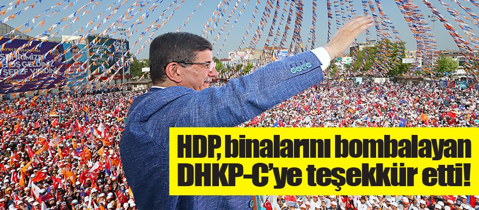HDP, binalarını bombalayan DHKP-C’ye teşekkür etti!