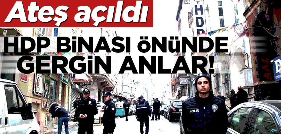HDP binası önünde gergin anlar! Ateş açıldı