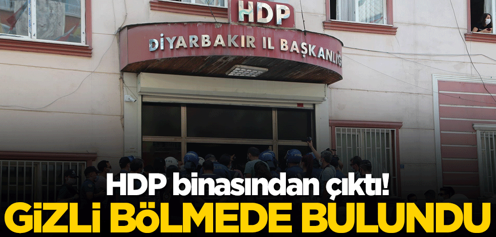 HDP binasından çıktı! Gizli bölmede bulundu
