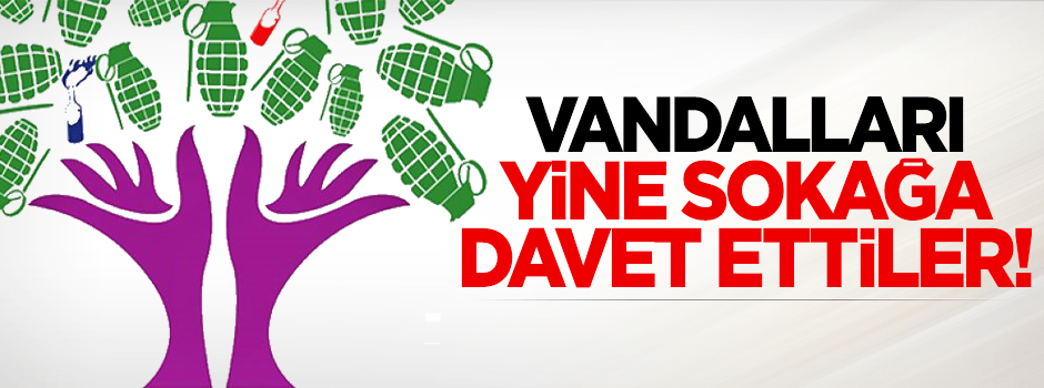 HDP bir kez daha vandalları sokağa davet etti!