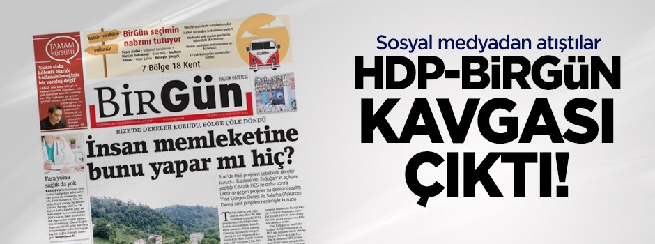 HDP-BirGün kavgası çıktı! Sosyal medyadan atıştılar