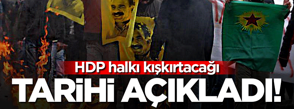 HDP büyük provokasyonların tarihini açıkladı