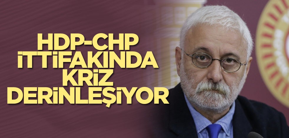 HDP-CHP İttifakında kriz derinleşiyor