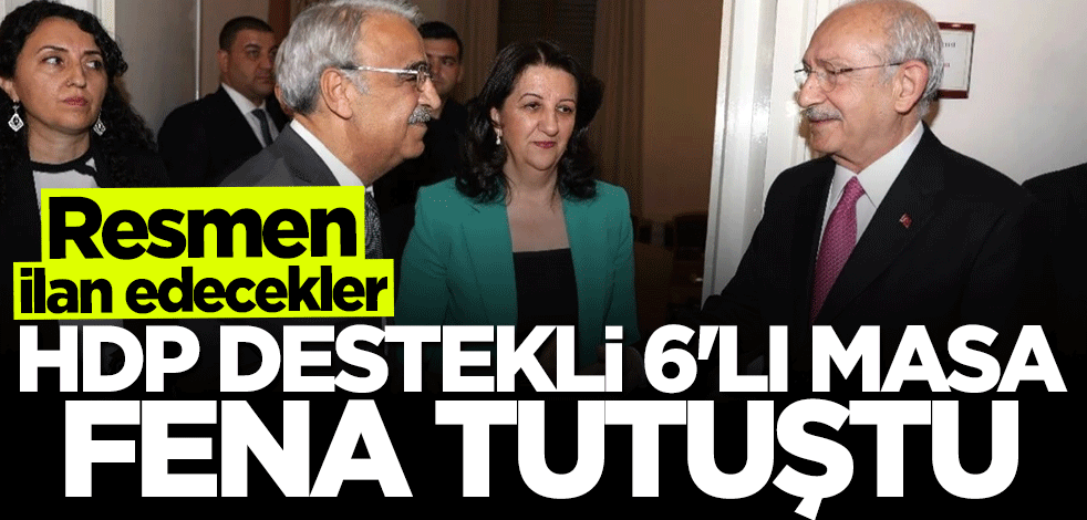 HDP destekli 6'lı Masa fena tutuştu! Resmen ilan edecekler