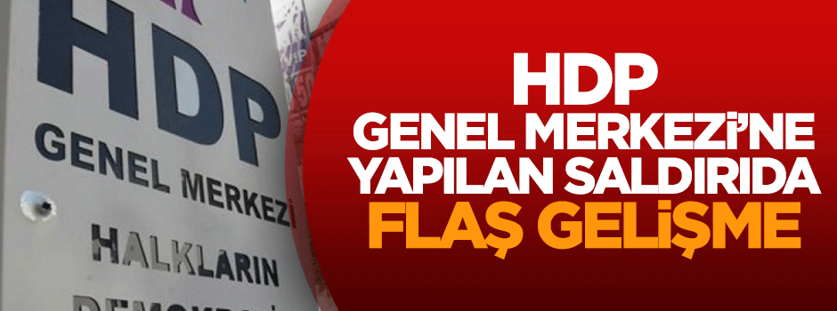 HDP Genel Merkezi'ne yapılan saldırıda tutuklama kararı