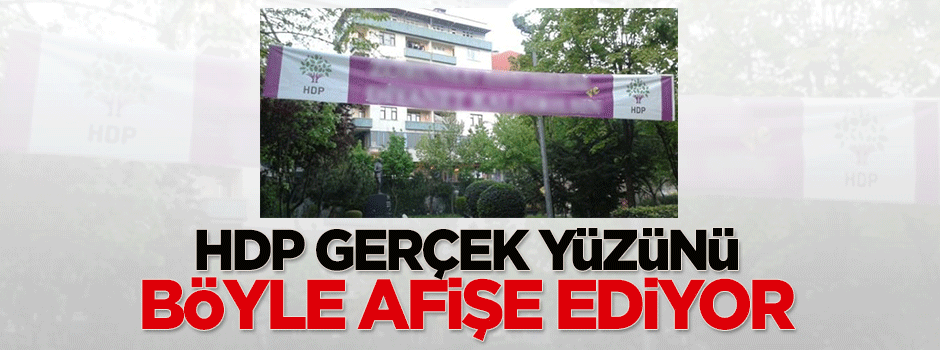 HDP gerçek yüzünü böyle afişe ediyor