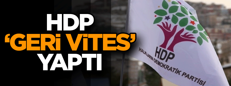 HDP ‘geri vites’ yaptı