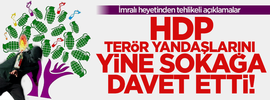 HDP halkı yine sokağa çağırdı!