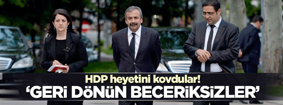 HDP heyetine çok ağır sözler!