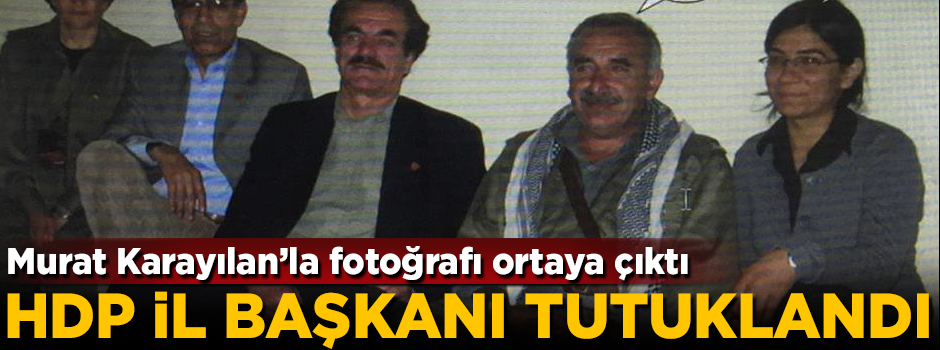 HDP il başkanı tutuklandı! Murat Karayılan'la fotoğrafı ortaya çıktı