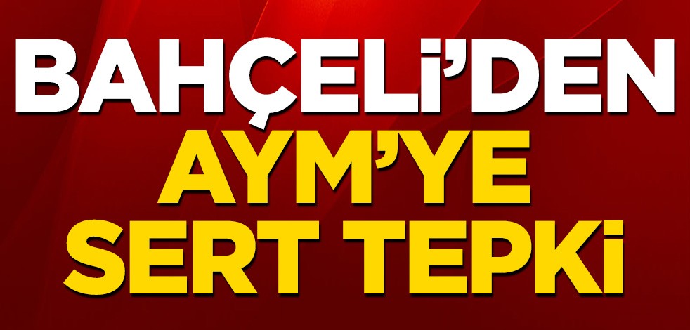 HDP ile ilgili iddianameyi iade eden AYM'ye Bahçeli'den sert tepki!