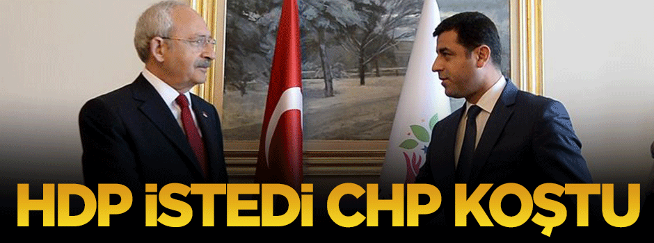 HDP istedi, CHP koştu