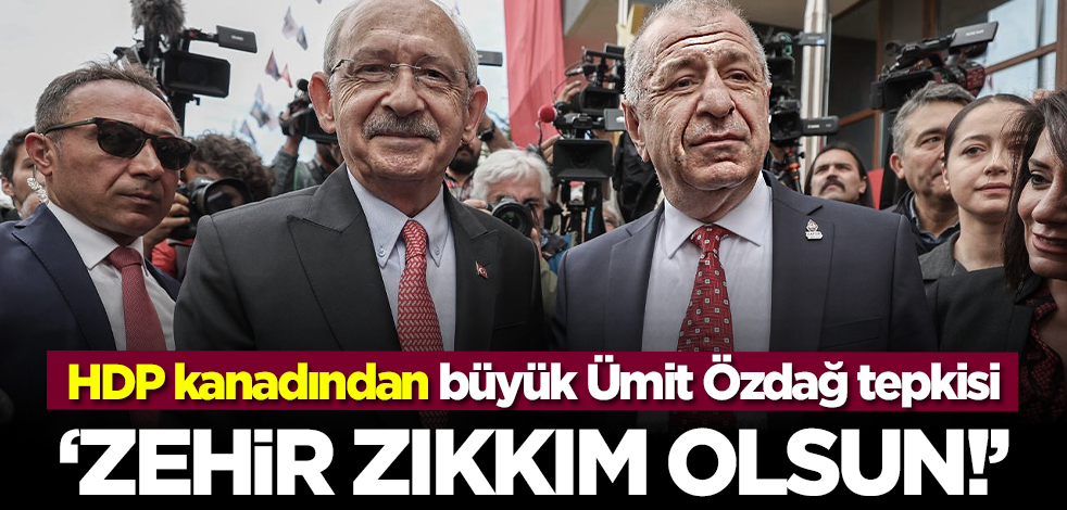 HDP kanadından büyük Ümit Özdağ tepkisi: Zehir zıkkım olsun!'
