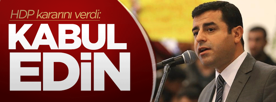 HDP kararını verdi: Kabul edin