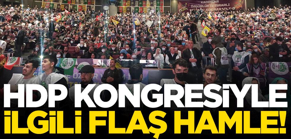 HDP kongresiyle ilgili flaş hamle! Hesabı soruluyor