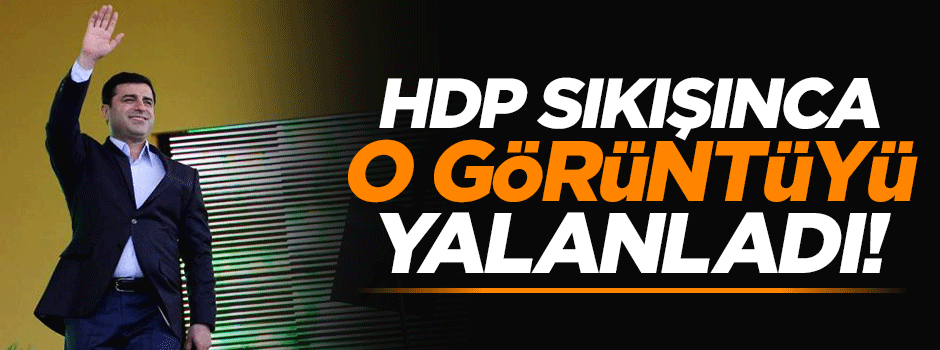 HDP köşeye sıkışınca o fotoyu yalanladı!