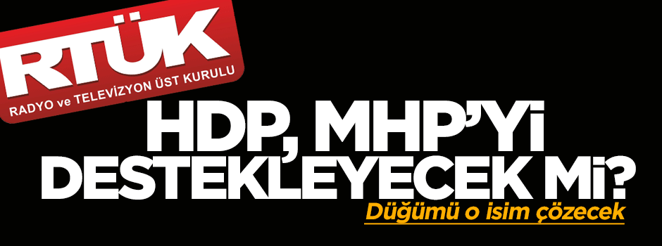 HDP, MHP'yi destekleyecek mi?