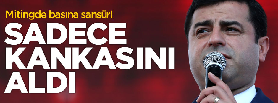 HDP mitingine sadece DHA alındı