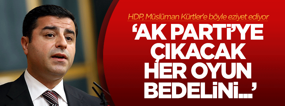 HDP, Müslüman Kürtlere böyle eziyet ediyor