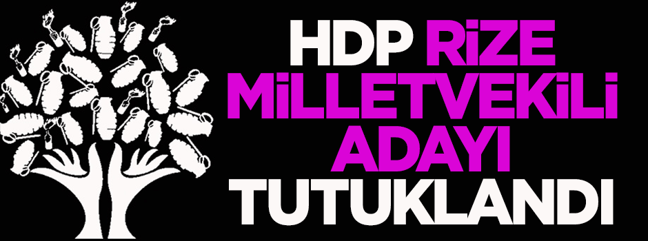 HDP Rize milletvekili adayı tutuklandı