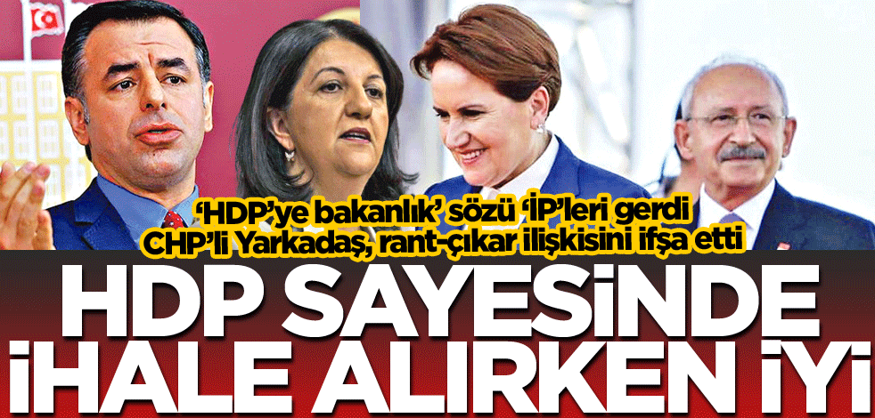 HDP sayesinde ihale alırken iyi