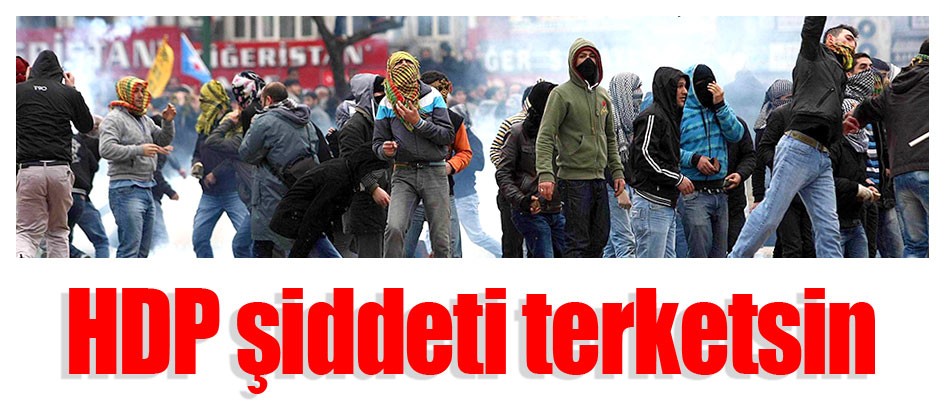 HDP şiddeti terketsin