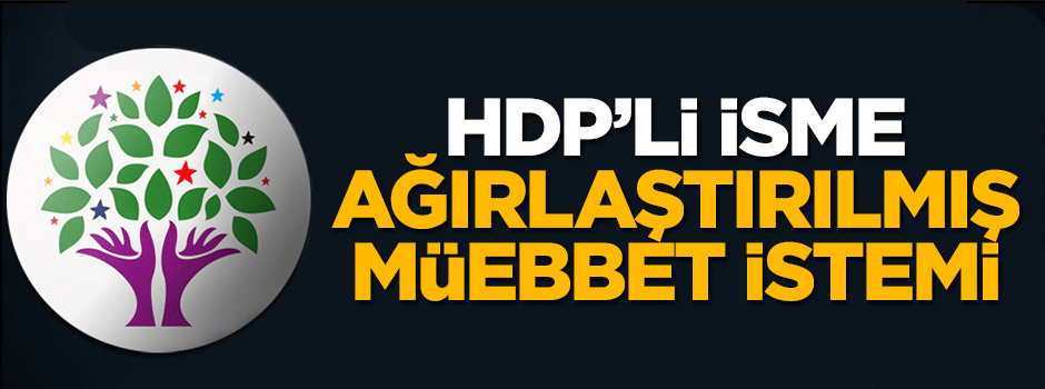 HDP Van Milletvekili Adem Geveri hakkında müebbet istemi