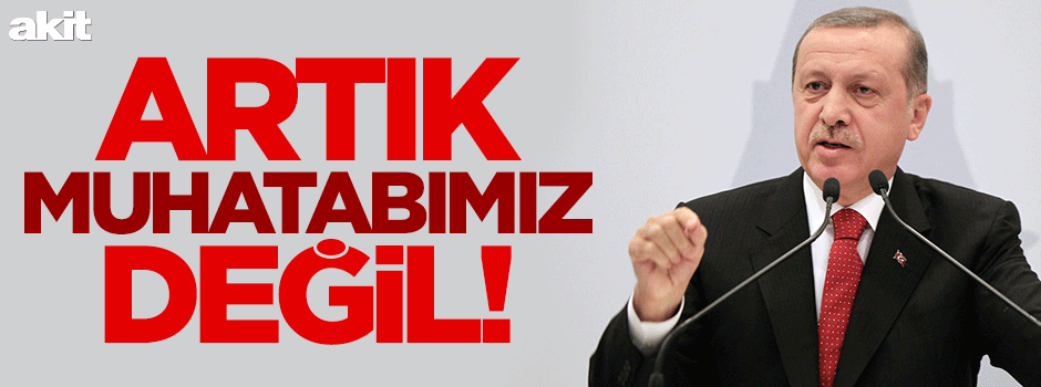 HDP ve PKK artık muhatabımız değil