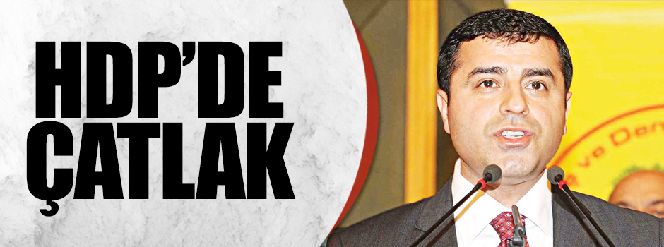 HDP’de çatlak
