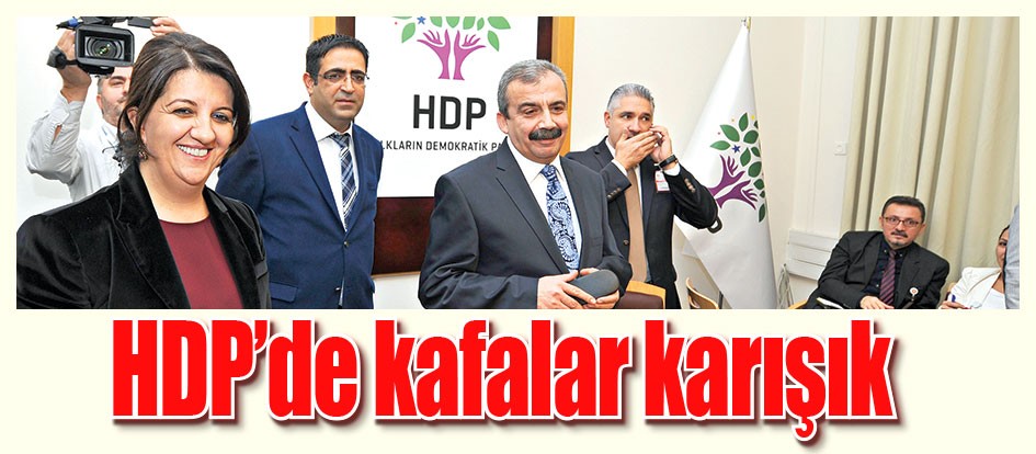 HDP’de kafalar karışık