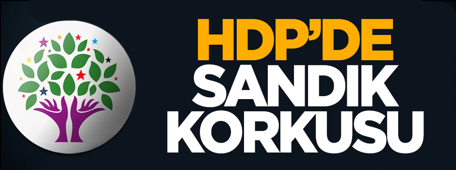 HDP'de sandık korkusu