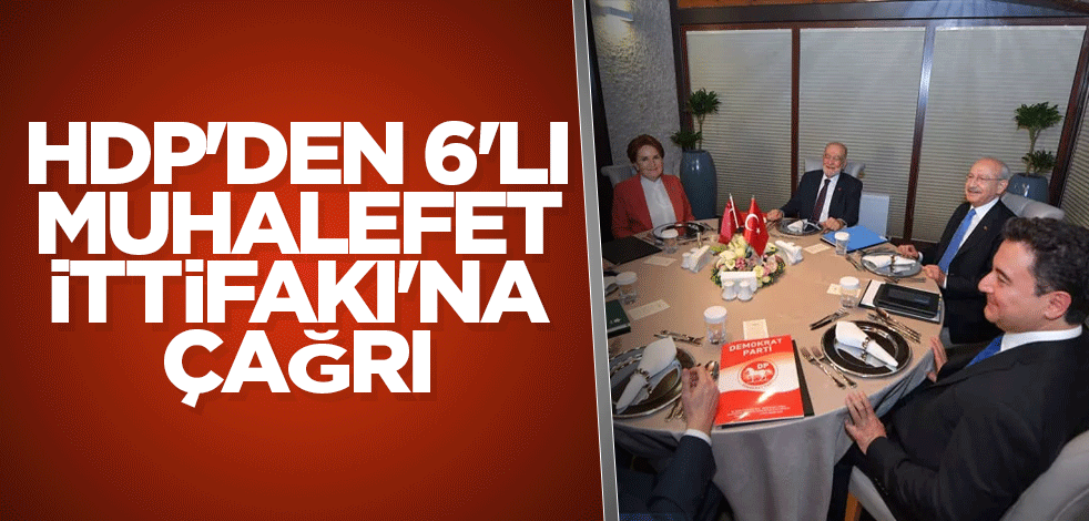HDP'den 6'lı muhalefet ittifakı'na çağrı