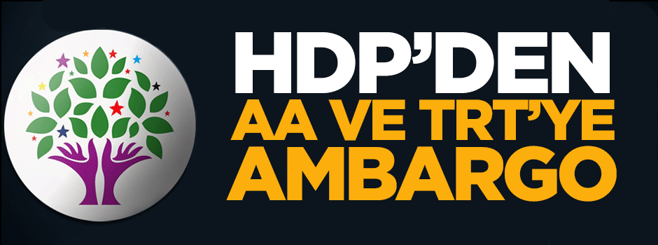 HDP'den AA ve TRT'ye ambargo