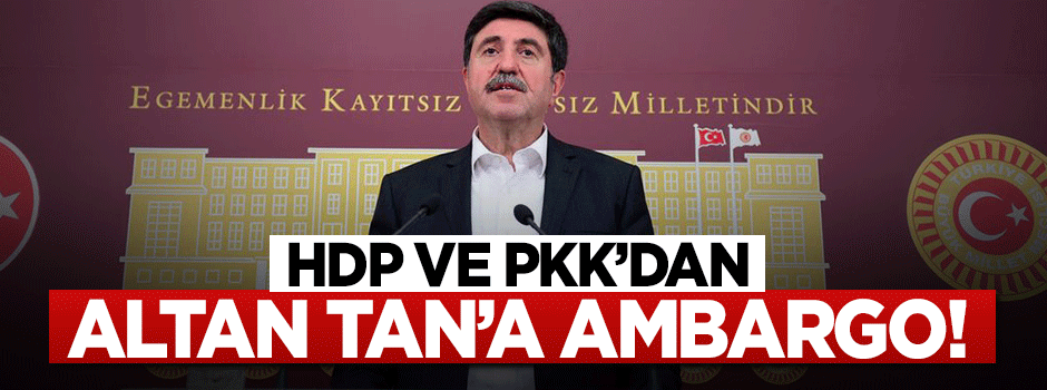 HDP'den Altan Tan'a medya ambargosu!